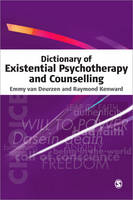 Dictionary of Existential Psychotherapy and Counselling -  Emmy van Deurzen,  Raymond Kenward