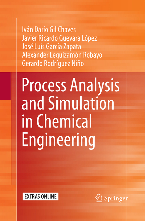 Process Analysis and Simulation in Chemical Engineering - Iván Darío Gil Chaves, Javier Ricardo Guevara López, José Luis García Zapata, Alexander Leguizamón Robayo, Gerardo Rodríguez Niño