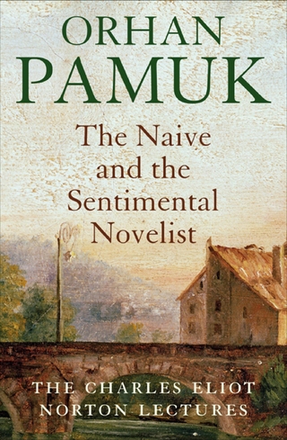 Naive and the Sentimental Novelist - Orhan Pamuk