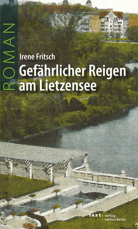 Gefährlicher Reigen am Lietzensee - Irene Fritsch