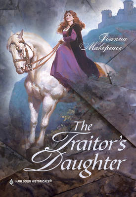 Traitor's Daughter (Mills & Boon Historical) - Joanna Makepeace