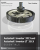 Autodesk Inventor 2013 and Autodesk Inventor LT 2013 Essentials - Thom Tremblay