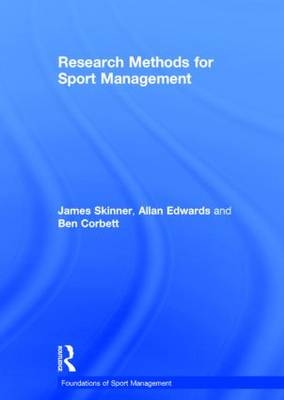 Research Methods for Sport Management - Ben Corbett; Allan Edwards; James Skinner