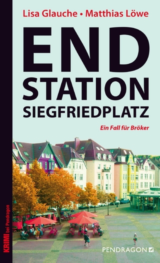 Endstation Siegfriedplatz - Lisa Glauche; Matthias Löwe