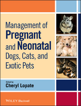 Management of Pregnant and Neonatal Dogs, Cats, and Exotic Pets - 