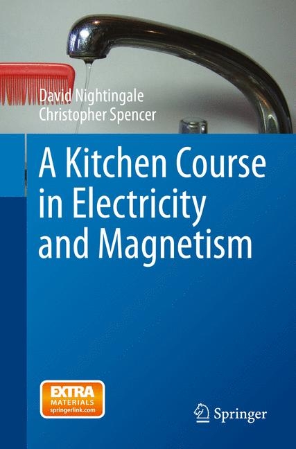 A Kitchen Course in Electricity and Magnetism -  David Nightingale,  Christopher Spencer