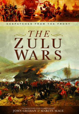 Zulu War - John Grehan; Martin Mace