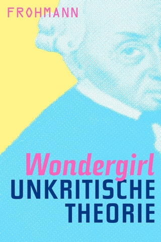 Unkritische Theorie - Wondergirl
