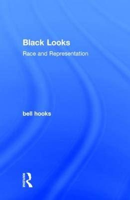 Black Looks - bell hooks