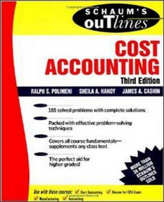 Schaum's Outline of Cost Accounting, 3rd, Including 185 Solved Problems - James A. Cashin; Sheila Handy; Ralph S. Polimeni