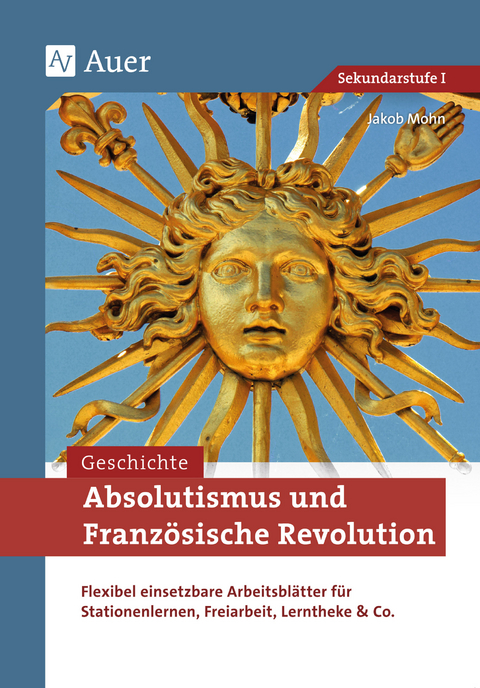 Absolutismus und Französische Revolution - Jakob Mohn