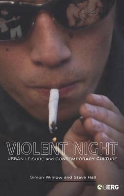 Violent Night - Winlow Simon Winlow; Hall Steve Hall