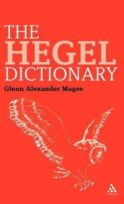 Hegel Dictionary - Magee Glenn Alexander Magee