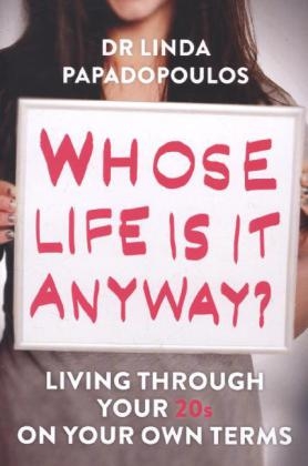 Whose Life Is It Anyway? - Linda Papadopoulos