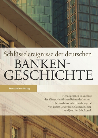 Schlüsselereignisse der deutschen Bankengeschichte - Institut Institut für; Dieter Lindenlaub; Carsten Burhop; Joachim Scholtyseck