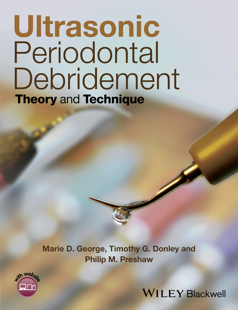 Ultrasonic Periodontal Debridement - Marie D. George, Timothy G. Donley, Philip M. Preshaw