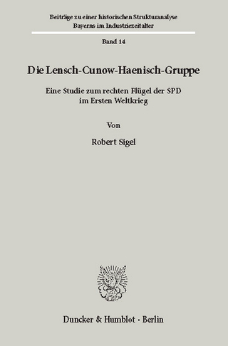 Die Lensch-Cunow-Haenisch-Gruppe. - Robert Sigel