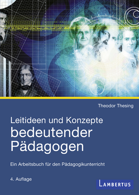 Leitideen und Konzepte bedeutender P&auml;dagogen - Theodor Thesing