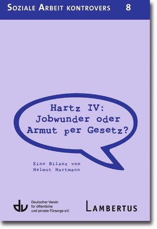 Hartz IV: Jobwunder oder Armut per Gesetz? - Helmut Hartmann