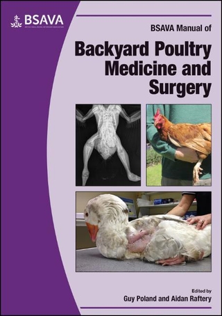 BSAVA Manual of Backyard Poultry Medicine and Surgery - Guy Poland; Aidan Raftery