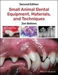 Small Animal Dental Equipment, Materials, and Techniques - Jan Bellows