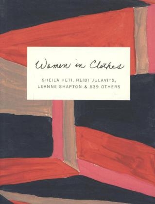 Women in Clothes - Sheila Heti; Heidi Julavits; Leanne Shapton