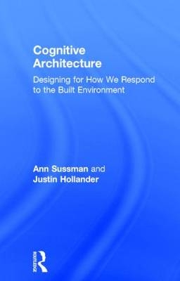 Cognitive Architecture - Justin B Hollander; Ann Sussman