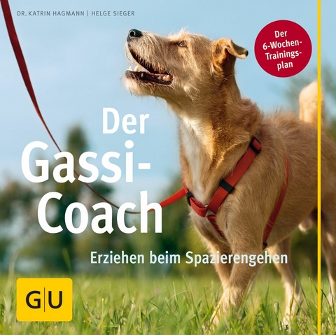 Der Gassi-Coach -  Katrin Hagmann,  Helge Sieger