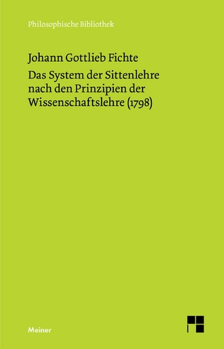 Das System der Sittenlehre nach den Prinzipien der Wissenschaftslehre (1798) - Johann Gottlieb Fichte