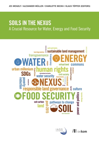 Soils in the Nexus - Klaus Töpfer; Alexander Müller; Charlotte Beckh; Jes Weigelt