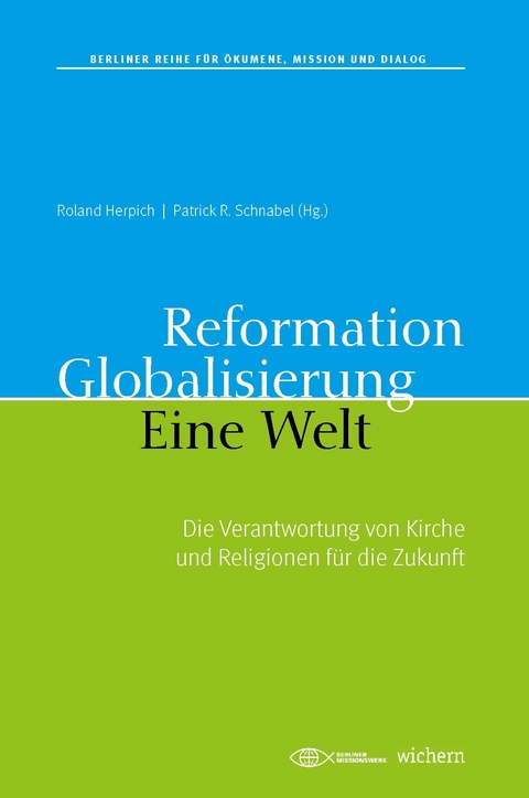 Reformation. Globalisierung. Eine Welt. - 