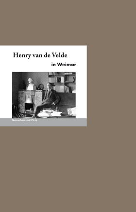 Henry van de Velde in Weimar - Dr. Martin H. Schmidt