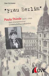 "Frau Berlin" – Paula Thiede (1870-1919) - Uwe Fuhrmann