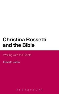 Christina Rossetti and the Bible - UK) Ludlow Dr Elizabeth (Anglia Ruskin University