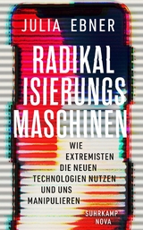 Radikalisierungsmaschinen - Julia Ebner