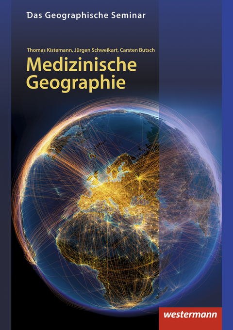 Medizinische Geographie - Thomas Kistemann, Jürgen Schweikart, Carsten Butsch