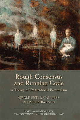 Rough Consensus and Running Code - Calliess Gralf-Peter Calliess; Zumbansen Peer Zumbansen