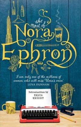 The Most of Nora Ephron -  Nora Ephron