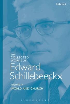 Collected Works of Edward Schillebeeckx Volume 4 - Schillebeeckx Edward Schillebeeckx