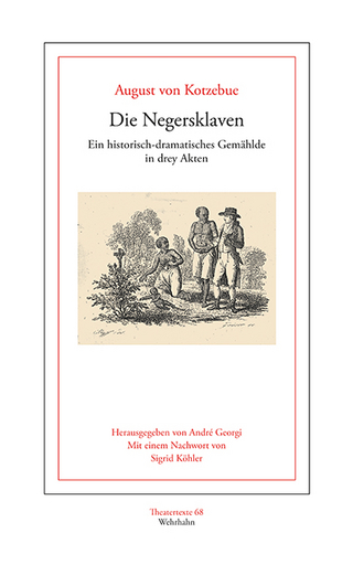 Die Negersklaven - August von Kotzebue; André Georgi