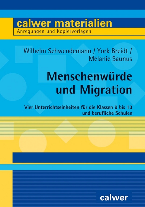 Menschenwürde und Migration - Wilhelm Schwendemann, York Breidt, Melanie Saunus
