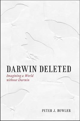 Darwin Deleted - Bowler Peter J. Bowler