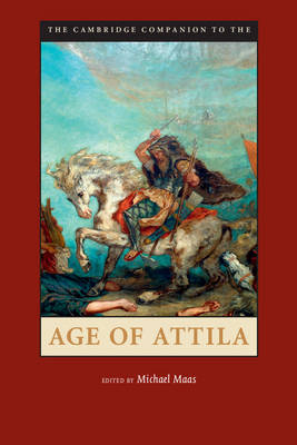 Cambridge Companion to the Age of Attila - Michael Maas