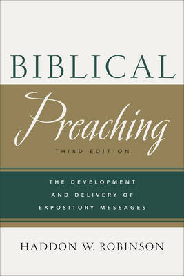 Biblical Preaching - Haddon W. Robinson