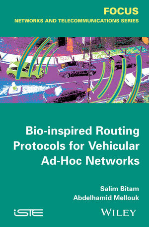 Bio-inspired Routing Protocols for Vehicular Ad-Hoc Networks -  Salim Bitam,  Abdelhamid Mellouk