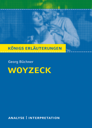 Woyzeck. Königs Erläuterungen - Georg Büchner; Rüdiger Bernhardt