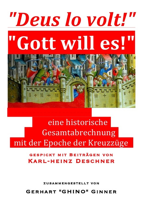 "Deus lo volt!" - "Gott will es!" - gerhart ginner