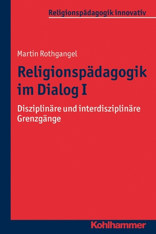 Religionspädagogik im Dialog I - Rita Burrichter; Martin Rothgangel; Bernhard Grümme; Hans Mendl; Manfred L. Pirner; Martin Rothgangel; Thomas Schlag