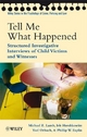 Tell Me What Happened - Michael E. Lamb;  Irit Hershkowitz;  Yael Orbach;  Phillip W. Esplin