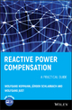 Reactive Power Compensation - Wolfgang Hofmann;  Jürgen Schlabbach;  Wolfgang Just